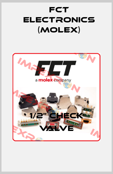 1/2" Check Valve FCT Electronics (Molex)