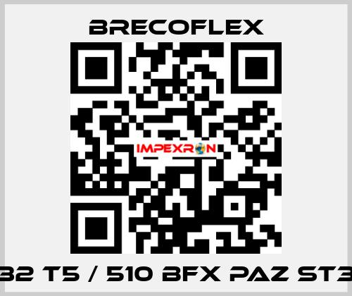 32 T5 / 510 BFX PAZ ST3 Brecoflex