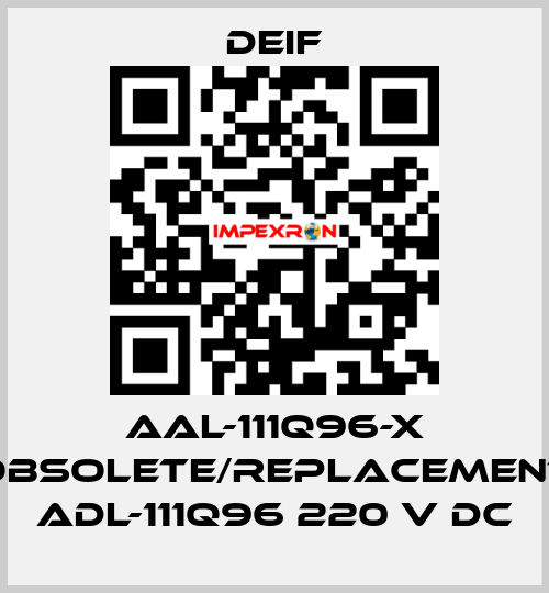 AAL-111Q96-X obsolete/replacement ADL-111Q96 220 V DC Deif