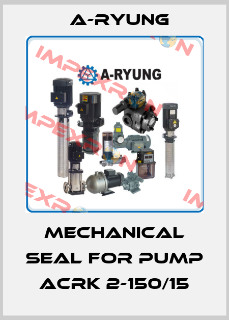 MECHANICAL SEAL FOR PUMP ACRK 2-150/15 A-Ryung