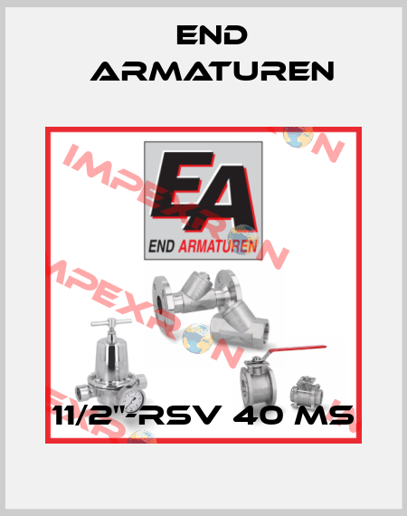 11/2"-RSV 40 MS End Armaturen