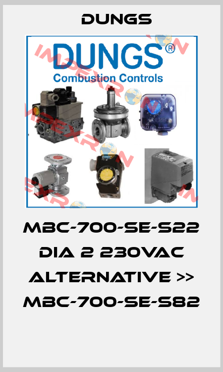 MBC-700-SE-S22  DIA 2 230VAC ALTERNATIVE >> MBC-700-SE-S82  Dungs