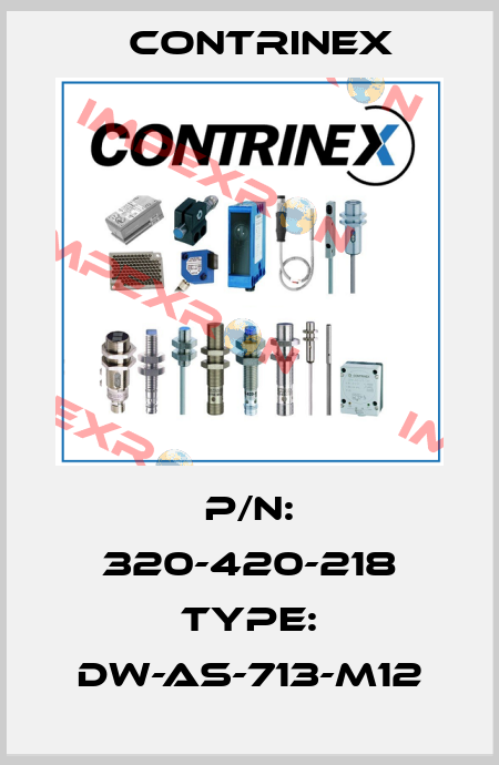 P/N: 320-420-218 Type: DW-AS-713-M12 Contrinex