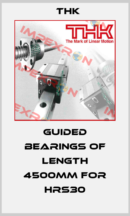 Guided bearings of length 4500mm for HRS30 THK