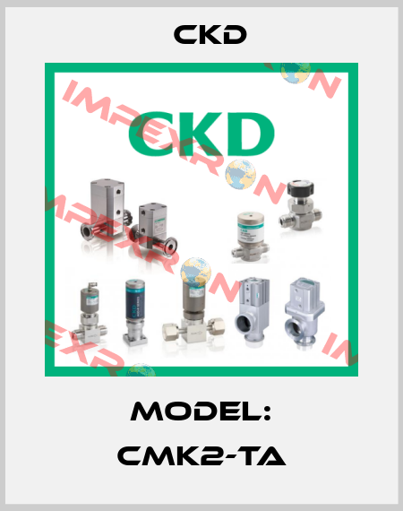 Model: CMK2-TA Ckd
