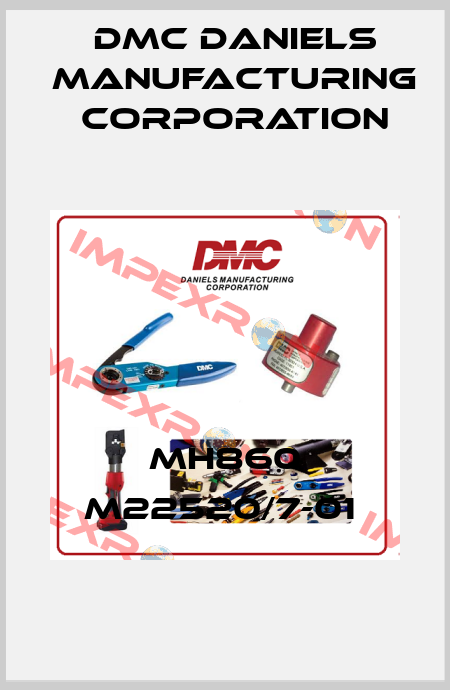 MH860 M22520/7-01  Dmc Daniels Manufacturing Corporation