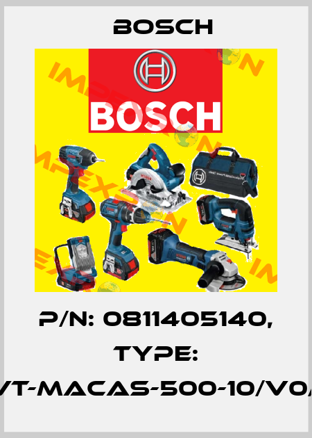 P/N: 0811405140, Type: VT-MACAS-500-10/V0/I Bosch