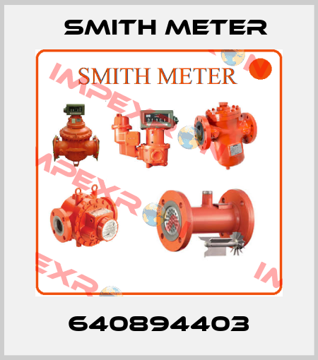 640894403 Smith Meter