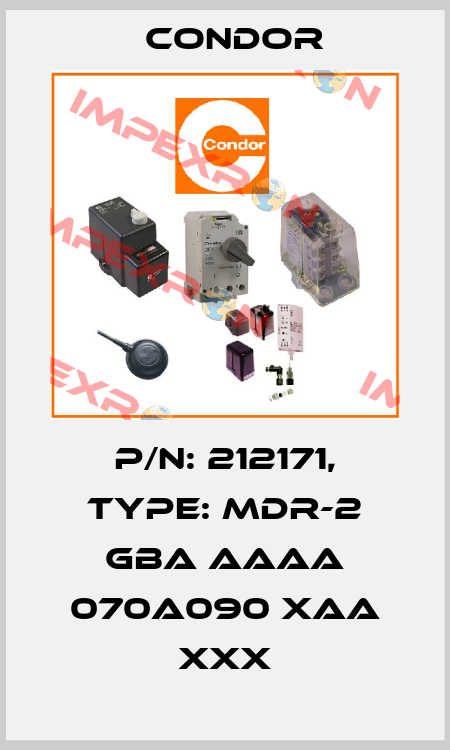 P/N: 212171, Type: MDR-2 GBA AAAA 070A090 XAA XXX Condor