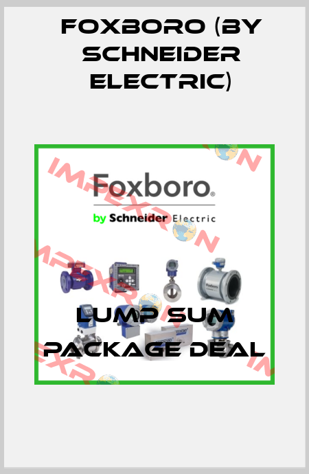 Lump Sum Package Deal Foxboro (by Schneider Electric)