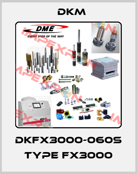 DKFX3000-060S Type FX3000 Dkm