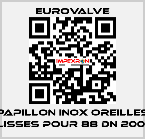 PAPILLON INOX OREILLES LISSES POUR 88 DN 200  Eurovalve