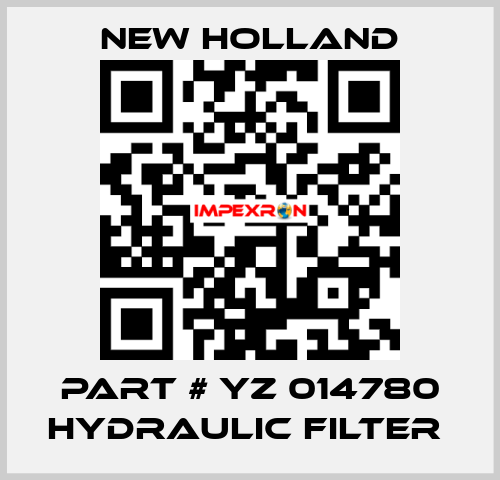 PART # YZ 014780 HYDRAULIC FILTER  New Holland
