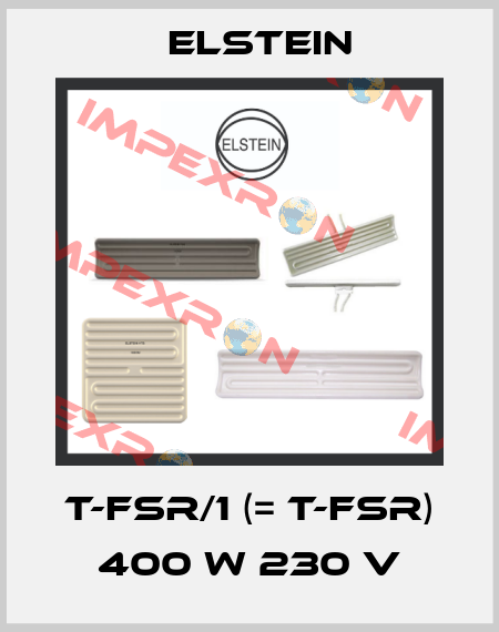 T-FSR/1 (= T-FSR) 400 W 230 V Elstein