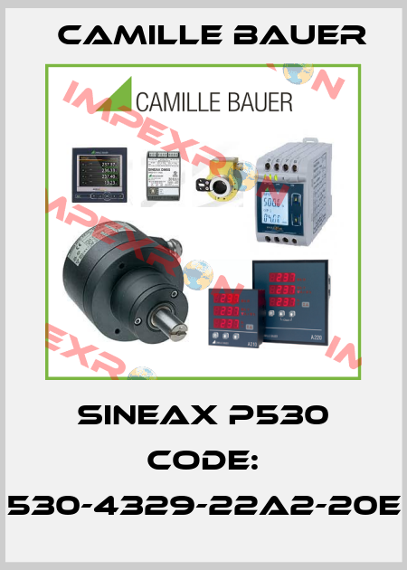 SINEAX P530 code: 530-4329-22A2-20E Camille Bauer