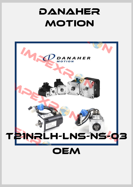 T21NRLH-LNS-NS-03 oem Danaher Motion