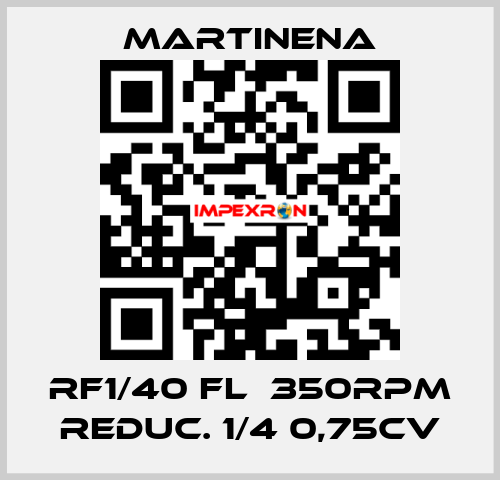 RF1/40 FL  350RPM REDUC. 1/4 0,75CV Martinena