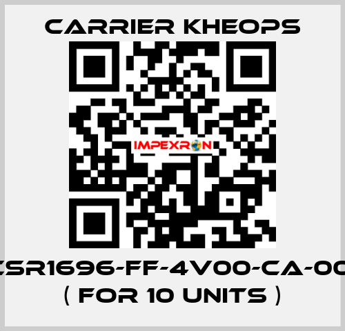 CSR1696-FF-4V00-CA-00   ( for 10 units ) Carrier Kheops