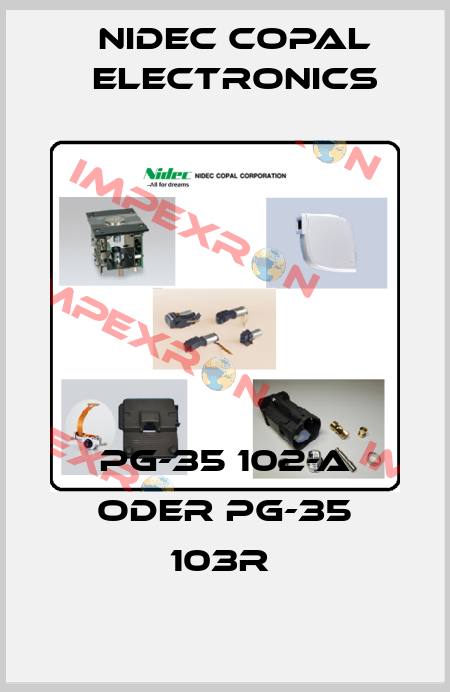 PG-35 102-A ODER PG-35 103R  Nidec Copal Electronics