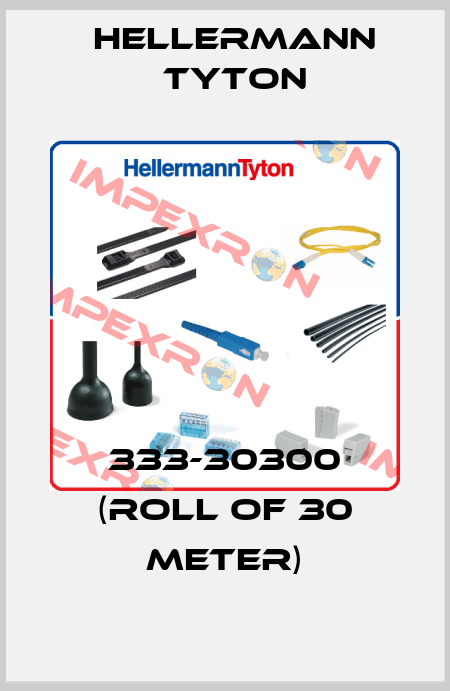 333-30300 (roll of 30 meter) Hellermann Tyton