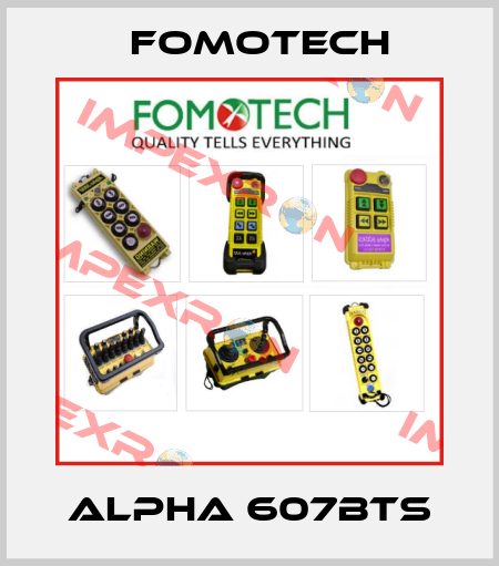 ALPHA 607BTS Fomotech