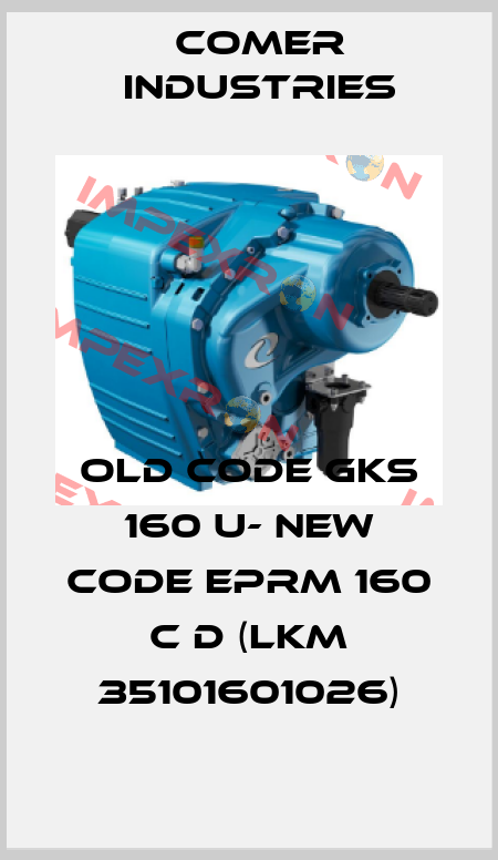 old code GKS 160 U- new code EPRM 160 C D (LKM 35101601026) Comer Industries