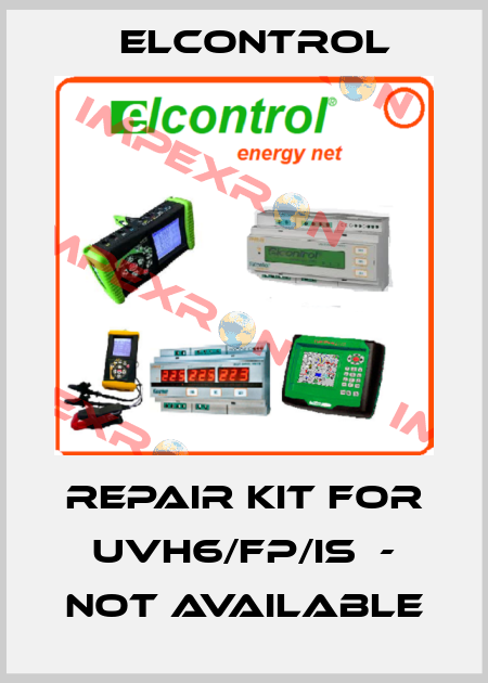 Repair kit for UVH6/FP/IS  - not available ELCONTROL