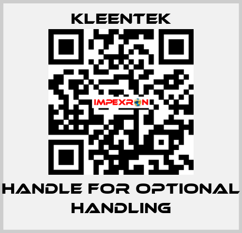 Handle for optional handling Kleentek