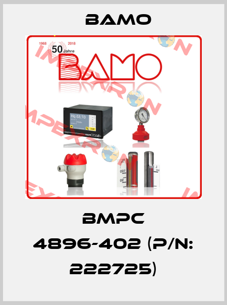 BMPC 4896-402 (P/N: 222725) Bamo