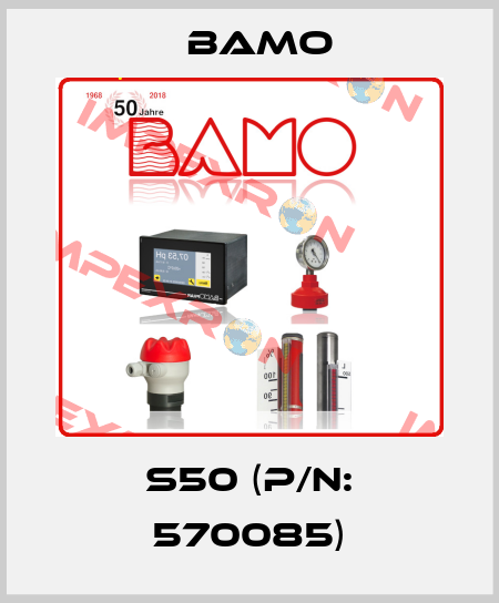 S50 (P/N: 570085) Bamo