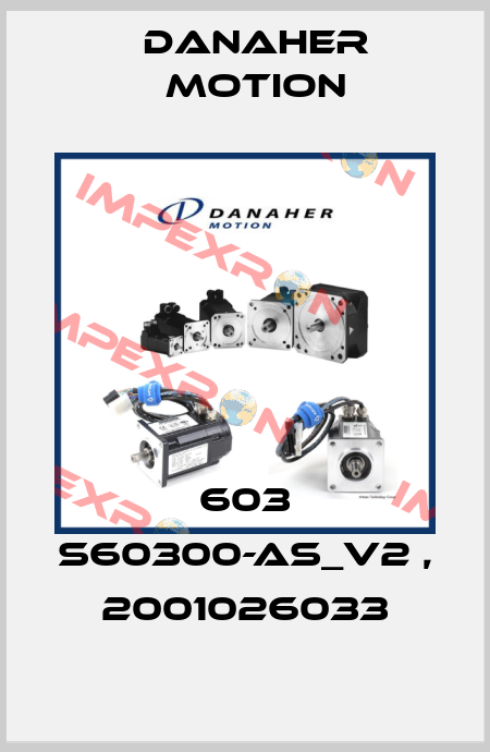 603 S60300-AS_V2 , 2001026033 Danaher Motion
