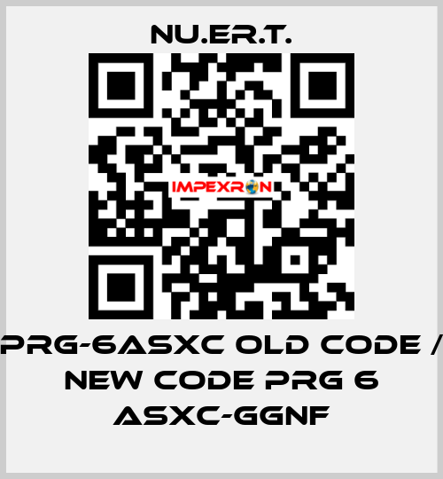 PRG-6ASXC old code / new code PRG 6 ASXC-GGNF NU.ER.T.