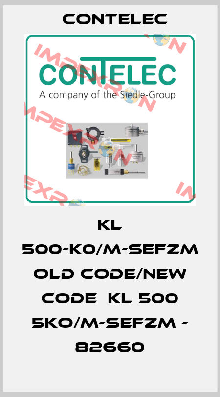 KL 500-K0/M-SEFZM old code/new code  KL 500 5KO/M-SEFZM - 82660 Contelec