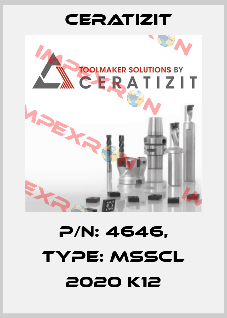 P/N: 4646, Type: MSSCL 2020 K12 Ceratizit