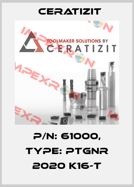 P/N: 61000, Type: PTGNR 2020 K16-T Ceratizit