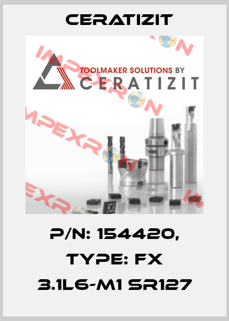 P/N: 154420, Type: FX 3.1L6-M1 SR127 Ceratizit