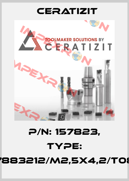 P/N: 157823, Type: 7883212/M2,5X4,2/T08 Ceratizit