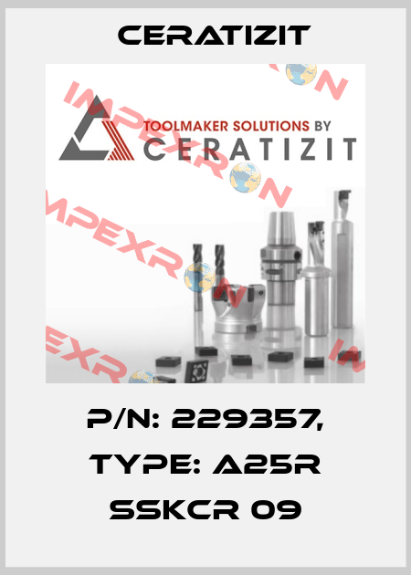 P/N: 229357, Type: A25R SSKCR 09 Ceratizit