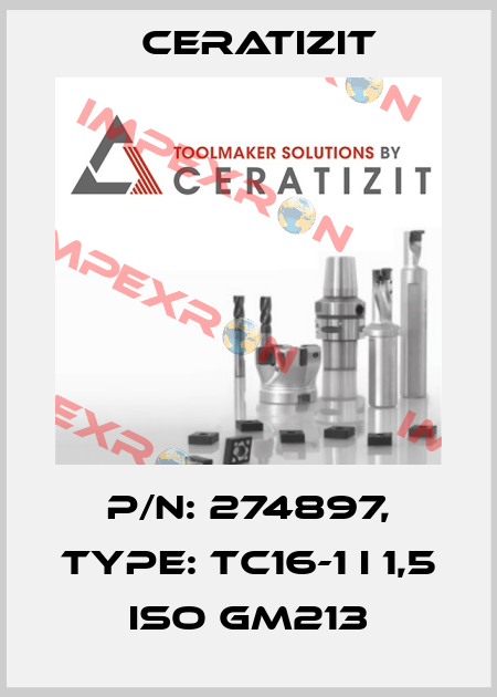 P/N: 274897, Type: TC16-1 I 1,5 ISO GM213 Ceratizit