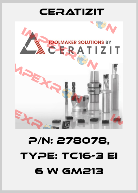 P/N: 278078, Type: TC16-3 EI 6 W GM213 Ceratizit