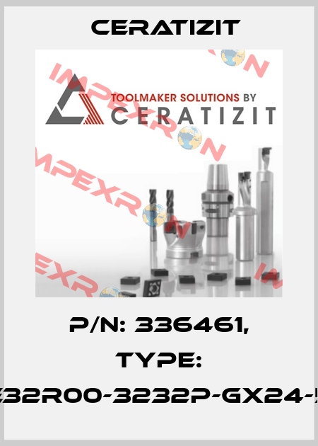 P/N: 336461, Type: E32R00-3232P-GX24-5 Ceratizit