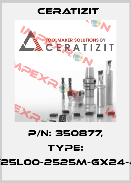 P/N: 350877, Type: E25L00-2525M-GX24-4 Ceratizit