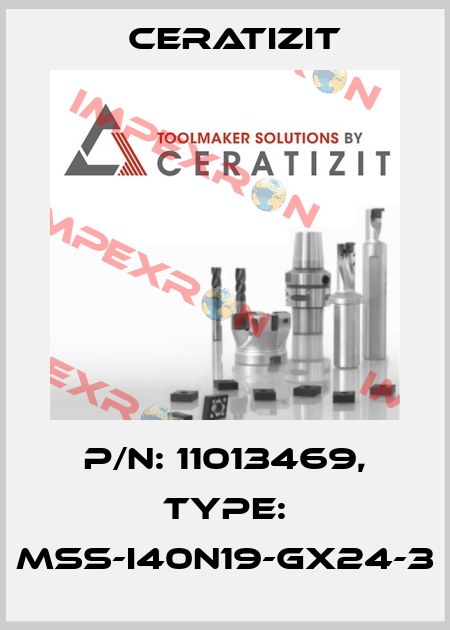 P/N: 11013469, Type: MSS-I40N19-GX24-3 Ceratizit