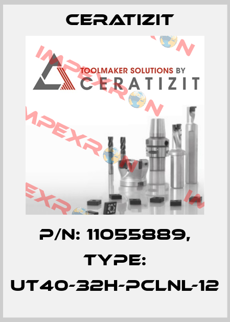 P/N: 11055889, Type: UT40-32H-PCLNL-12 Ceratizit