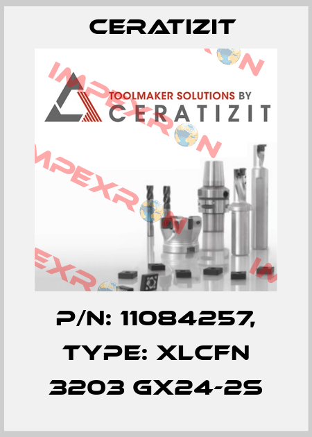P/N: 11084257, Type: XLCFN 3203 GX24-2S Ceratizit