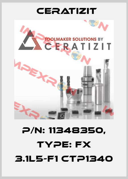 P/N: 11348350, Type: FX 3.1L5-F1 CTP1340 Ceratizit