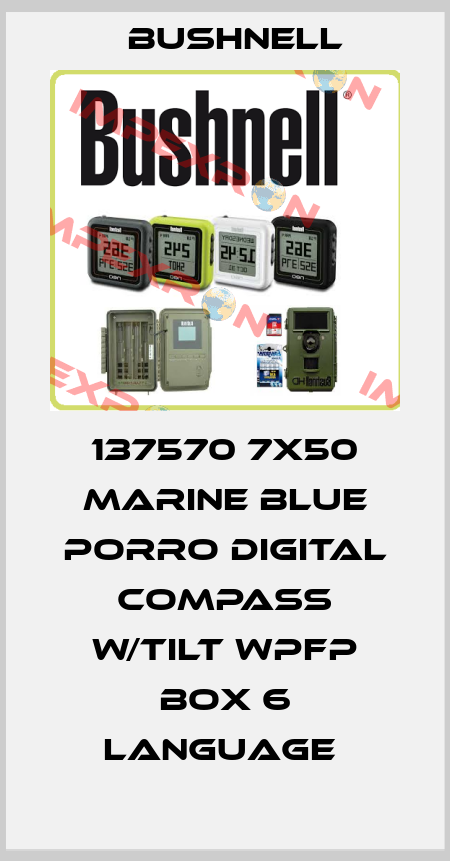 137570 7X50 MARINE BLUE PORRO DIGITAL COMPASS W/TILT WPFP BOX 6 LANGUAGE  BUSHNELL