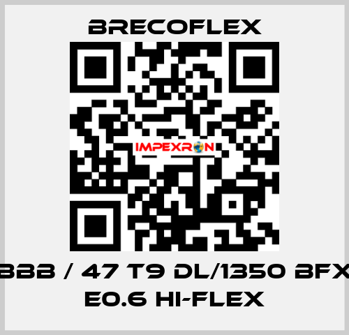 BBB / 47 T9 DL/1350 BFX E0.6 Hi-Flex Brecoflex