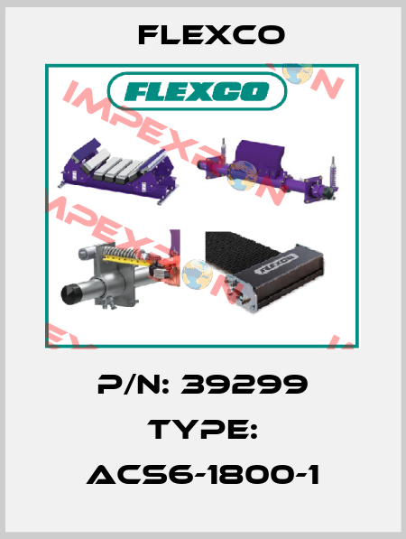 P/N: 39299 Type: ACS6-1800-1 Flexco