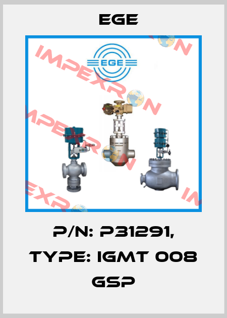 p/n: P31291, Type: IGMT 008 GSP Ege